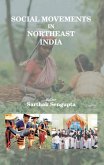 Social Movements in Northeast India (eBook, ePUB) Social Movements in Northeast India (eBook, ePUB)