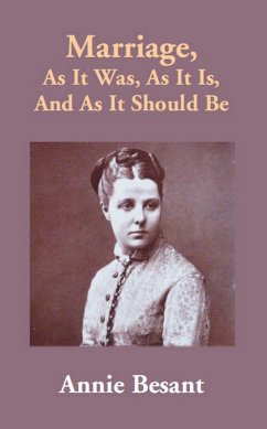 Marriage, As It Was, As It Is, And As It Should Be (eBook, ePUB) - Besant, Annie