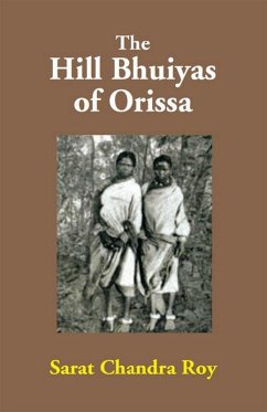 Hill Bhuiyas Of Orissa (eBook, ePUB) - Roy, Sarat Chandra