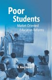 Poor Students, Market-Oriented Education Reform (eBook, ePUB) Poor Students, Market-Oriented Education Reform (eBook, ePUB)