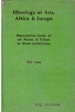 Cover Ethnology of Asia, Africa & Europe (Descriptive Study of All Races & Tribes In three Continents) (eBook, ePUB)
