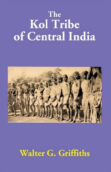 Kol Tribe Of Central India (eBook, ePUB) Kol Tribe Of Central India (eBook, ePUB)