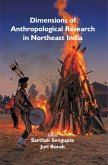 Dimensions of Anthropological Research in Northeast India (eBook, ePUB) Dimensions of Anthropological Research in Northeast India (eBook, ePUB)