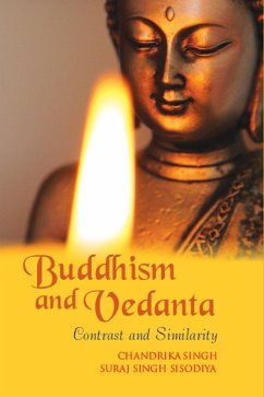 Buddhism And Vedanta, Contrast And Similarity (eBook, ePUB) - Sisodiya, Suraj Singh; Singh, Chandrika