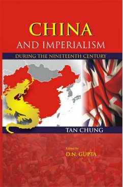 China And Imperialism (During The Nineteenth Century) (eBook, ePUB) - Chung, Tan; Gupta, D. N.