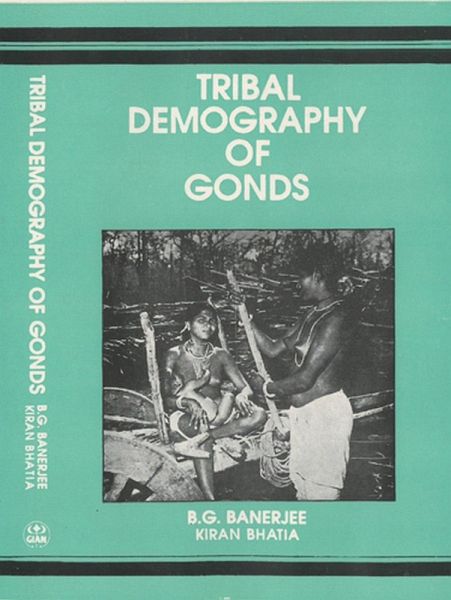 Tribal Demography of Gonds (eBook, ePUB) Tribal Demography of Gonds (eBook, ePUB)