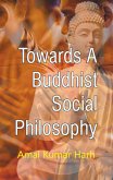 Towards A Buddhist Social Philosophy (eBook, ePUB) Towards A Buddhist Social Philosophy (eBook, ePUB)