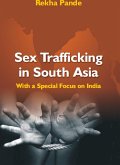 Sex Trafficking In South Asia With A Special Focus On India (eBook, ePUB) Sex Trafficking In South Asia With A Special Focus On India (eBook, ePUB)