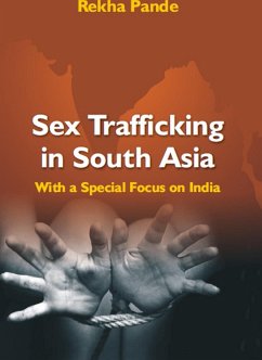 Sex Trafficking In South Asia With A Special Focus On India (eBook, ePUB) - Pande, Rekha