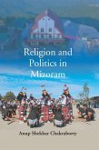 Religion And Politics In Mizoram (eBook, ePUB) Religion And Politics In Mizoram (eBook, ePUB)