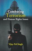 Combating Terrorism and Human Rights Issues (eBook, ePUB) Combating Terrorism and Human Rights Issues (eBook, ePUB)