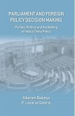 Parliament And Foreign Policy Decision Making (Parties, Politics And The Making Of India's China Policy) (eBook, ePUB)