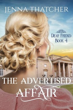 The Advertised Affair (Dear Friend, #4) (eBook, ePUB) - Thatcher, Jenna