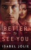 Better to See You (Arrow Tactical Security) (eBook, ePUB)