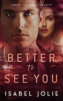 Better to See You (Arrow Tactical Security) (eBook, ePUB) - Jolie, Isabel