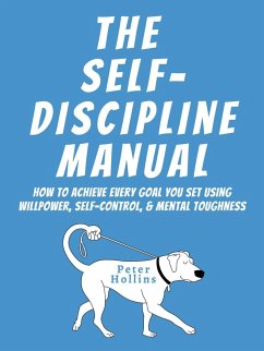 The Self-Discipline Manual (eBook, ePUB) - Hollins, Peter