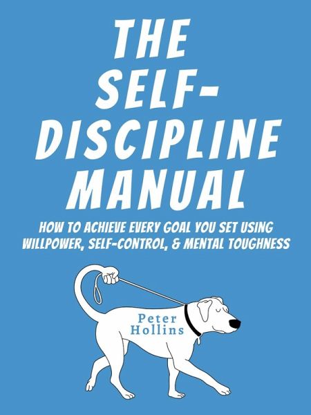 The Self-Discipline Manual (eBook, ePUB) The Self-Discipline Manual (eBook, ePUB)