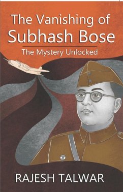 Vanishing of Subhash Bose: The Mystery Unlocked (eBook, ePUB) - Talwar, Rajesh