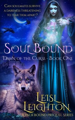 Soul Bound: Dawn of the Curse Book 1 (A Pack Bound Prequel Series) (eBook, ePUB) - Leighton, Leisl