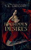 Forbidden Desires (Broken Souls) (eBook, ePUB) Forbidden Desires (Broken Souls) (eBook, ePUB)