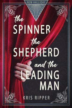 The Spinner, the Shepherd, and the Leading Man (New Halliday, #1.5) (eBook, ePUB) - Ripper, Kris