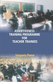 Assertiveness Training Programme For Teacher-trainees (eBook, ePUB) Assertiveness Training Programme For Teacher-trainees (eBook, ePUB)