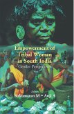 Empowerment Of Tribal Women In South India: Gender Perspectives (eBook, ePUB) Empowerment Of Tribal Women In South India: Gender Perspectives (eBook, ePUB)