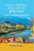 State, People And Law Of Bhutan: A Study In Historical Perspective (eBook, ePUB) State, People And Law Of Bhutan: A Study In Historical Perspective (eBook, ePUB)