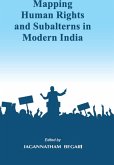 Mapping Human Rights And Subalterns In Modern India (eBook, ePUB) Mapping Human Rights And Subalterns In Modern India (eBook, ePUB)