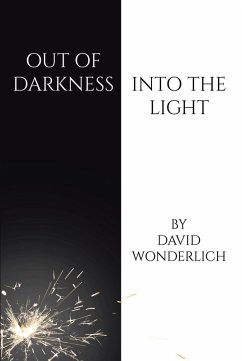 Out of Darkness Into the Light (eBook, ePUB) - Wonderlich, David