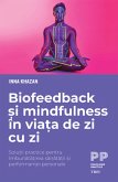 Biofeedback si mindfulness in viata de zi cu zi (eBook, ePUB)