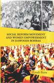 Social Reform Movement And Women Empowerment In Dawoodi Bohras (eBook, ePUB) Social Reform Movement And Women Empowerment In Dawoodi Bohras (eBook, ePUB)