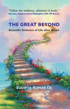 Great Beyond Scientific Evidence of Life after Death (eBook, ePUB) - de, Sudipta Kumar