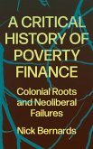 A Critical History of Poverty Finance (eBook, ePUB)