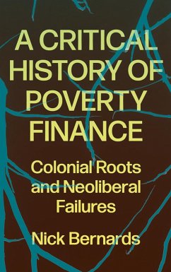 A Critical History of Poverty Finance (eBook, ePUB) - Bernards, Nick