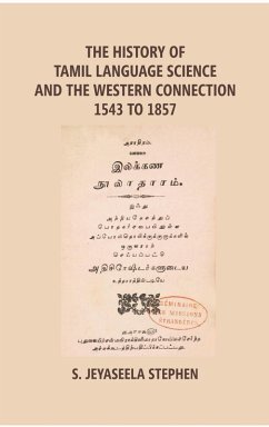 History Of Tamil Language Science And The Western Connection 1543-1875 (eBook, ePUB) - Stephen, S. Jeyaseela