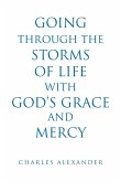 Going Through the Storms of Life with God's Grace and Mercy (eBook, ePUB)