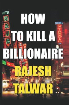 How To Kill A Billionaire (eBook, ePUB) - Talwar, Rajesh