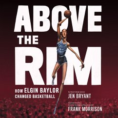 Above the Rim - How Elgin Baylor Changed Basketball (Unabridged) (MP3-Download) - Bryant, Jen