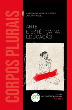 ARTE E ESTÉTICA NA EDUCAÇÃO (eBook, ePUB) - Souza, Marco Aurelio da Cruz; Carvalho, Carla