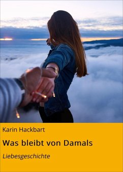 Was bleibt von Damals (eBook, ePUB) - Hackbart, Karin