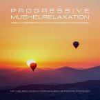Progressive Muskelrelaxation nach Jacobson - Absolut selbsterklärend und sofort anzuwenden (MP3-Download)