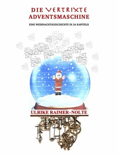 Die vertrixte Adventsmaschine (eBook, ePUB) - Raimer-Nolte, Ulrike