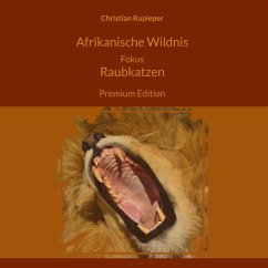 Afrikanische Wildnis Fokus Raubkatzen (eBook, ePUB) - Rupieper, Christian