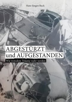 Abgestürzt und aufgestanden - Ruck, Hans-Jürgen