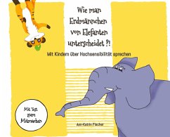 Wie man Erdmännchen von Elefanten unterscheidet ?! - Fischer, Ann-Katrin