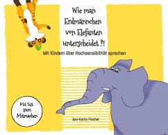 Wie man Erdmännchen von Elefanten unterscheidet ?! - Fischer, Ann-Katrin