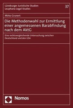 Die Methodenwahl zur Ermittlung einer angemessenen Barabfindung nach dem AktG - Grunert, Mirko