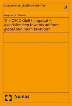 The OECD GloBE proposal - a decisive step towards uniform global minimum taxation? - Schwarz, Magdalena