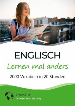 Englisch lernen mal anders - 2000 Vokabeln in 20 Stunden - Sprachen Lernen Mal Anders